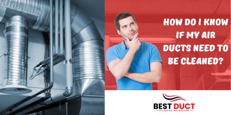 How Do I Know If My Air Ducts Need To Be Cleaned